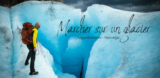Marcher sur un glacier en Norvège - Nigardsbreen